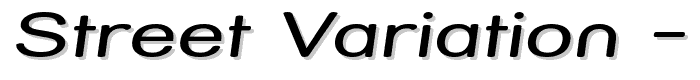 Street Variation - Expanded Italic font